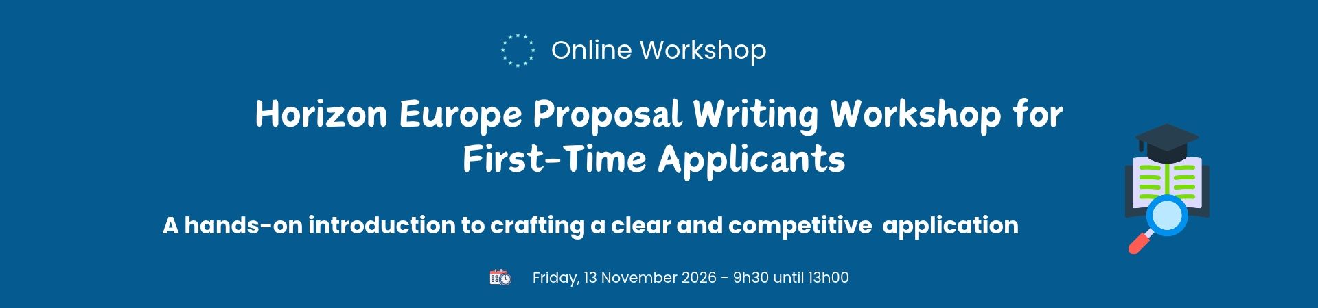 Horizon Europe Proposal Writing Workshop for First-Time Applicants Horizon Europe Proposal Writing Workshop